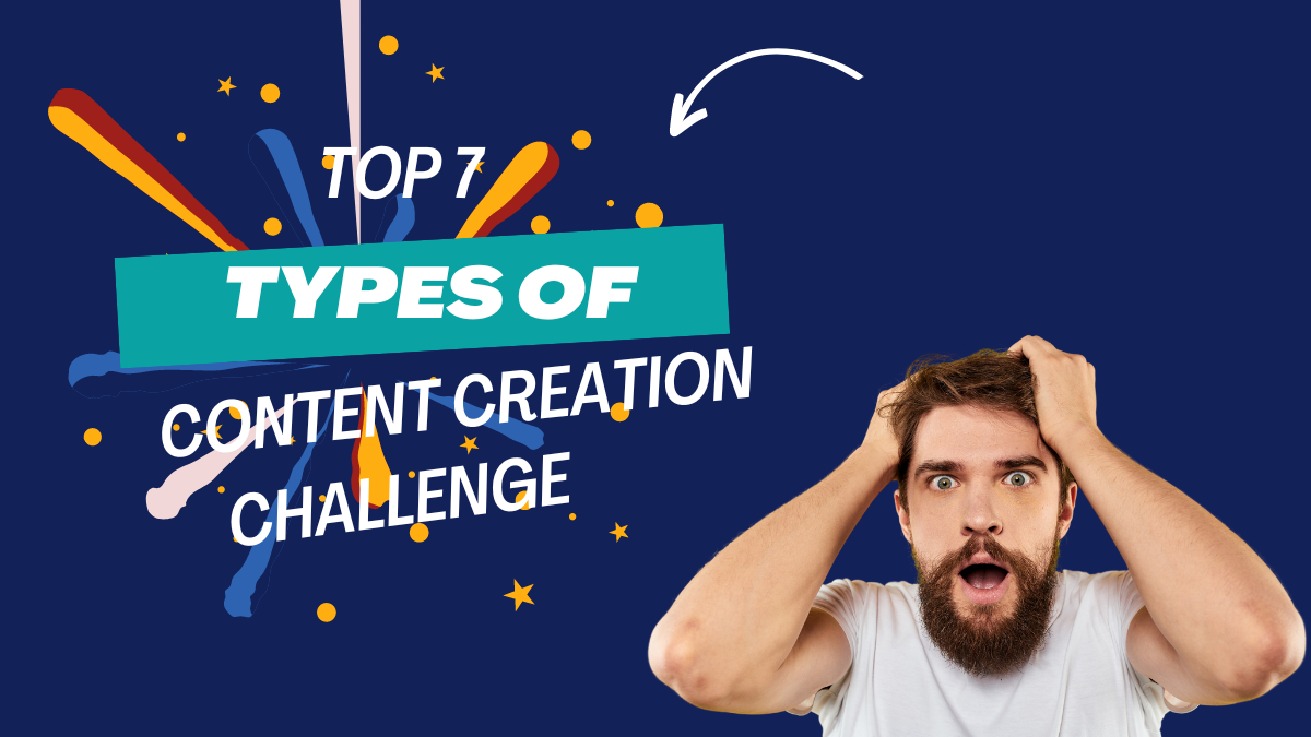 Top 7 Types of Content Creation Challenge