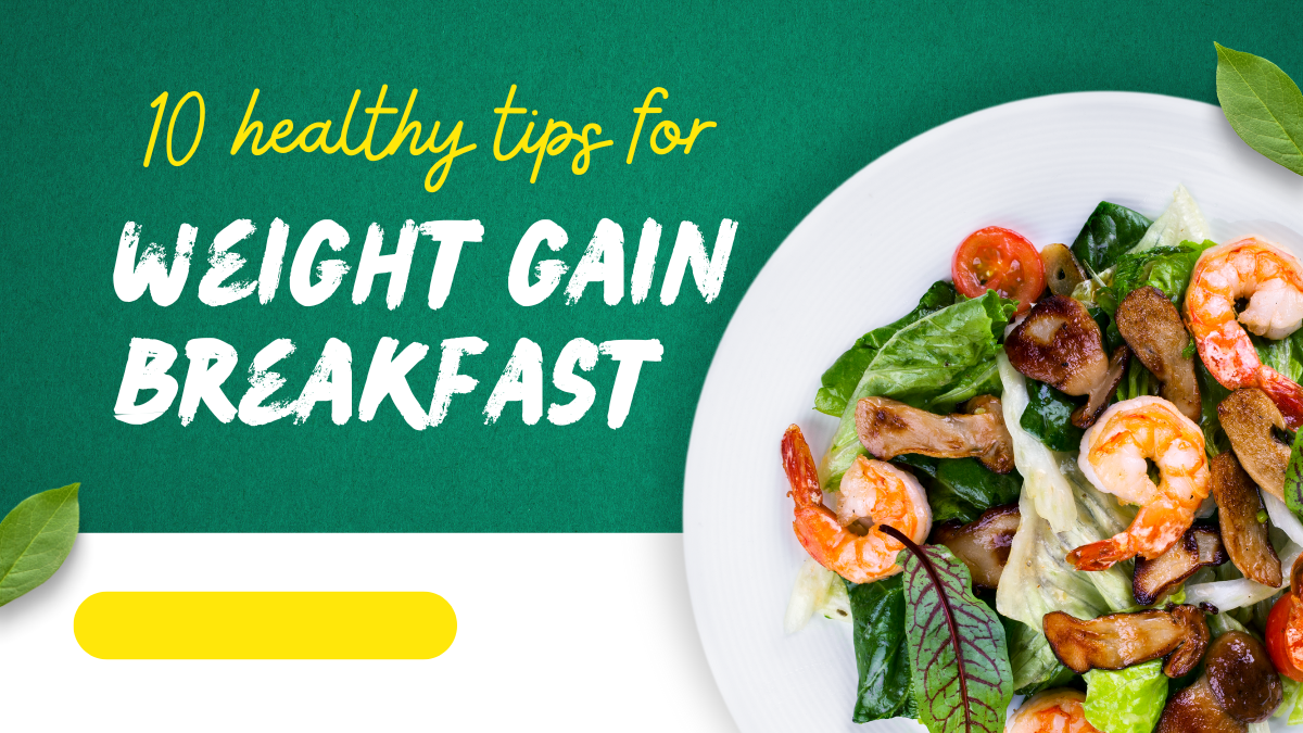 10 Healthy Tips for Weight Gain Breakfast