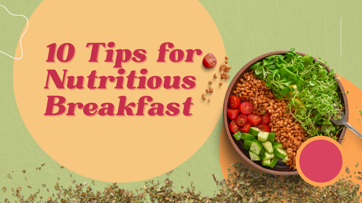 10 Tips for Nutritious Breakfast