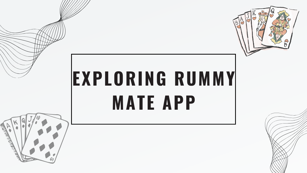 Exploring Rummy Mate App: Your Ultimate Rummy Gaming Companion