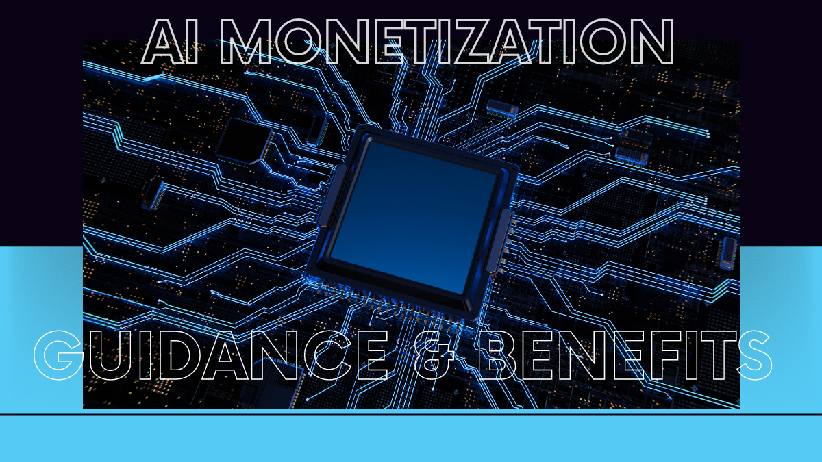 AI Monetization Guidance & Benefits