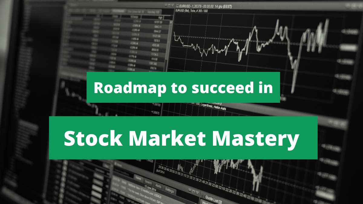 Roadmap to Invest In Stock Market Mastery