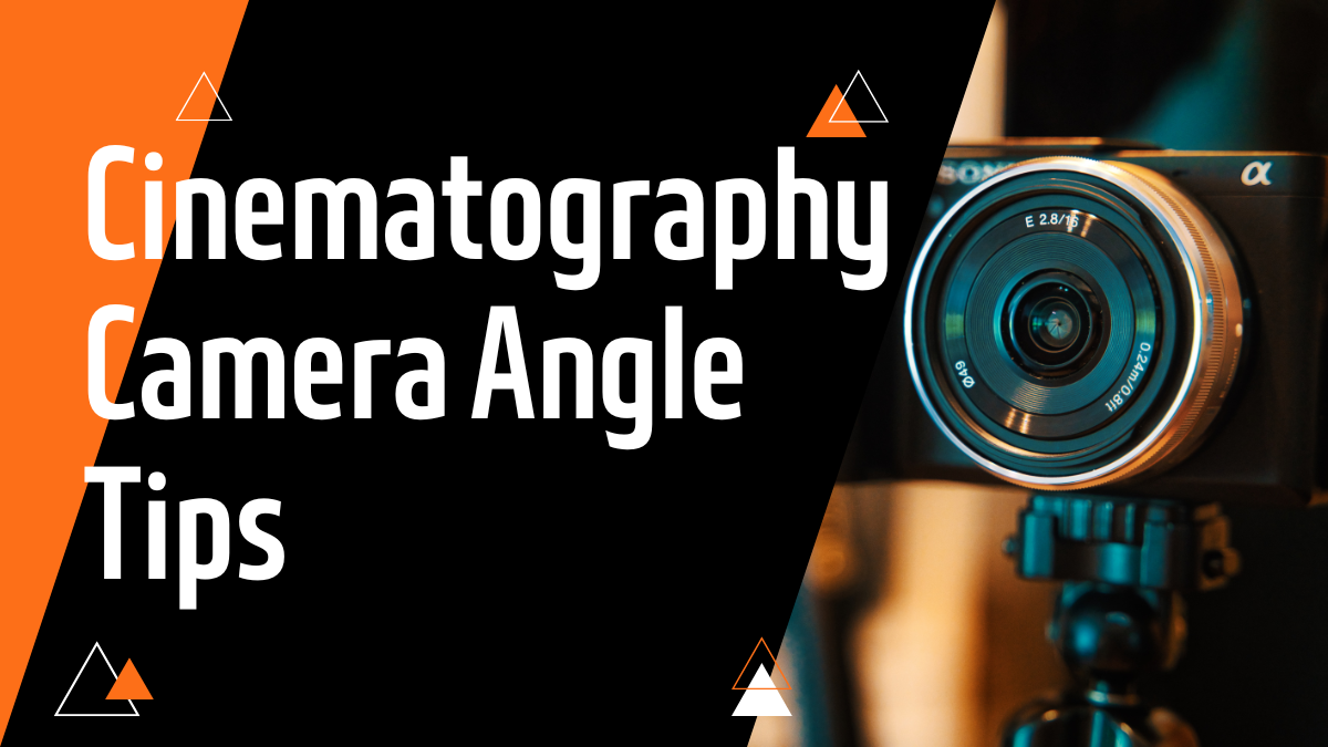 Cinematography Camera Angles Tips